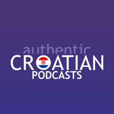 Authentic Croatian Podcasts