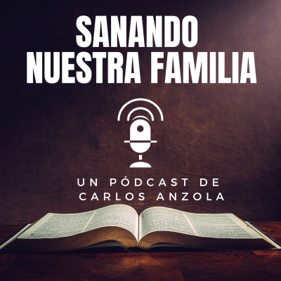 episode 23.SANANDO NUESTRAS RELACIONES FAMILIARES artwork