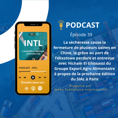 episode Épisode 39 : La sècheresse cause la fermeture de plusieurs usines en Chine, la grève au port de Felixstowe perdure et entrevue avec Hicham El Ghissassi du Groupe Export Agro Alimentaire à propos de la prochaine édition du SIAL à Paris artwork