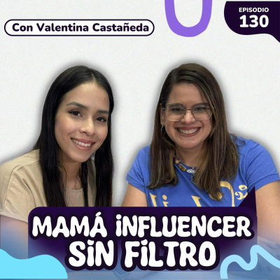 episode Culpa, cuerpo y comentarios que duelen: maternidad sin filtros con @valentinasinfiltros SRH EP130 artwork
