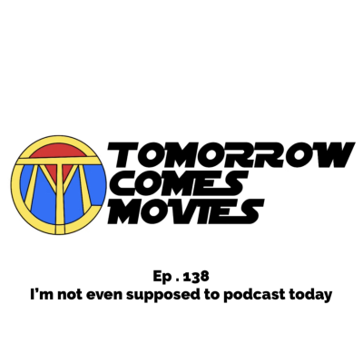 episode Ep. 138 I’m Not Even Supposed To Podcast Today artwork