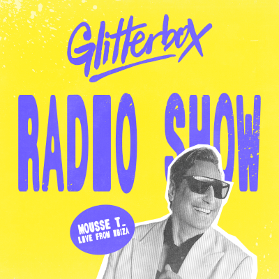 episode Glitterbox Radio Show 426 Live From Ibiza: Hosted By Mousse T. artwork