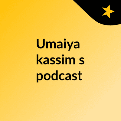 episode Episode 3 - Umaiya kassim's podcast artwork