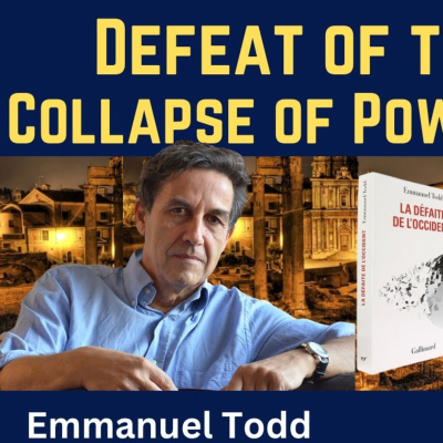 episode Emmanuel Todd: Defeat of the West - Collapse of Power & Values artwork