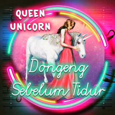 Omslagafbeelding van de show Dongeng Sebelum Tidur - Cerita Anak Musikal Drama Queen Unicorn