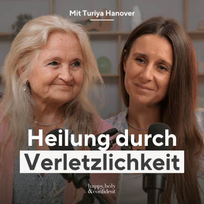 episode Heilung durch Verletzlichkeit mit Turiya Hanover artwork