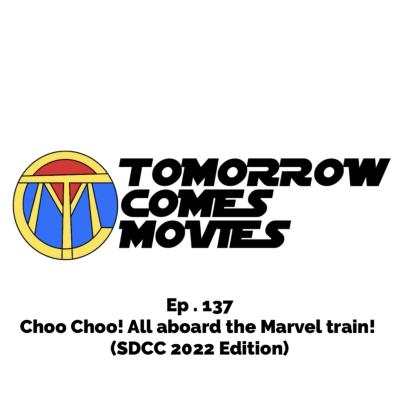 episode Ep. 137 Choo Choo! All aboard the Marvel train! (SDCC 2022 Edition) artwork