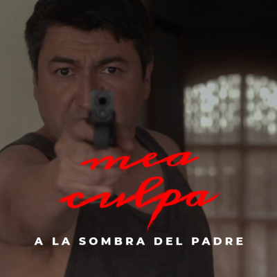 episode A la sombra del padre | Mea culpa artwork