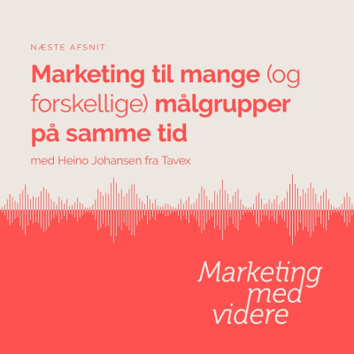 episode Afsnit #58: Marketing til mange (og forskellige) målgrupper på samme tid artwork