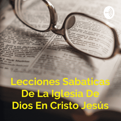 episode Lecciones sabaticas de la iglesia de Dios en Cristo Jesús. Lección 11 artwork