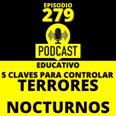 episode 279 - 5 Claves para Controlar los Terrores Nocturnos Fácilmente artwork
