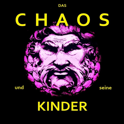 Das Chaos und seine Kinder