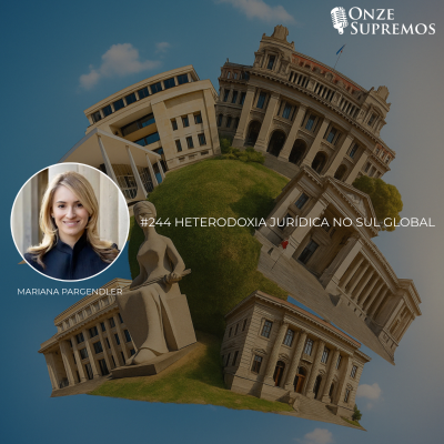 episode #244 Heterodoxia Jurídica no Sul Global (com Mariana Pargendler) artwork