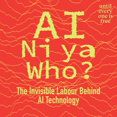 episode AI Ni ya Who? The Invisible Labour Behind AI artwork