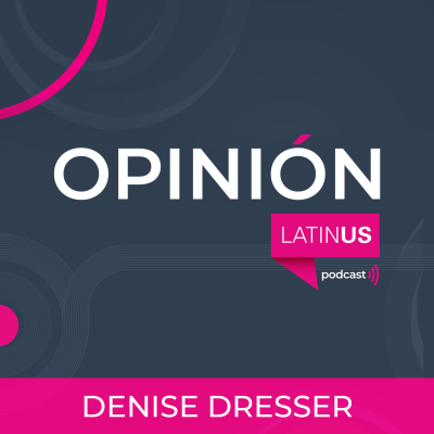 Cover image LATINUS OPINIÓN: DENISE DRESSER