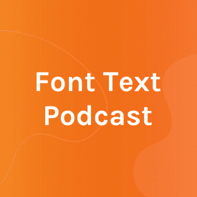 Font Text - Web Design, SEO & Digital Marketing Podcast