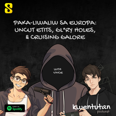 episode E92: Paka-Liwaliw sa Europa: UnCut Etits, Gl*ry Holes, & Cruising Galore with Vince & Eros artwork