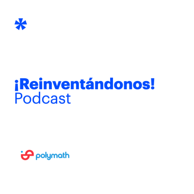 Cover image of show ¡Reinventándonos! Podcast