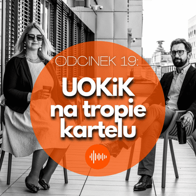 episode Odcinek 19 - UOKiK na tropie kartelu artwork