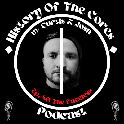 episode History Of The Cores Podcast Ep. 86: The Faceless artwork