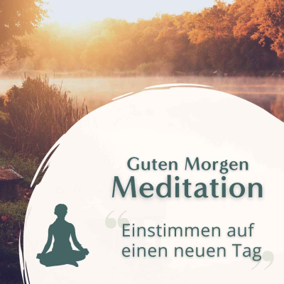 episode Guten Morgen Meditation // Einstimmen auf einen neuen Tag artwork