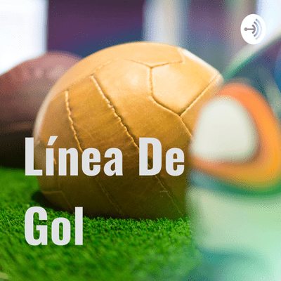 episode Línea De Gol T 1 EP 8 artwork