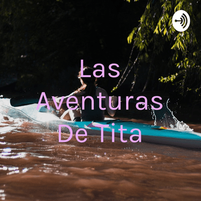 Las Aventuras De Tita