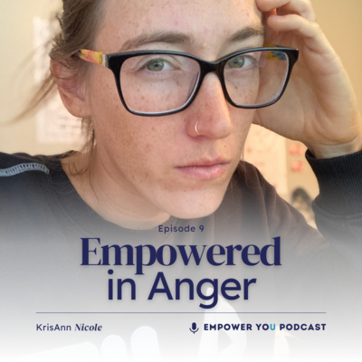 episode Ep #9 - Empowered in Anger artwork