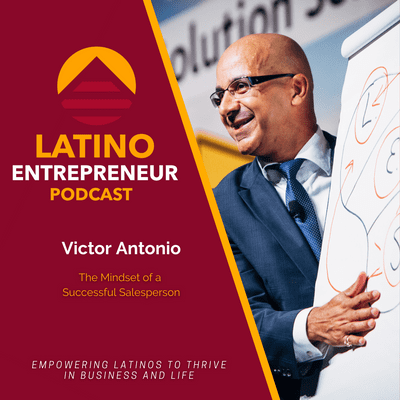 episode The Mindset of a Successful Salesperson with Victor Antonio artwork
