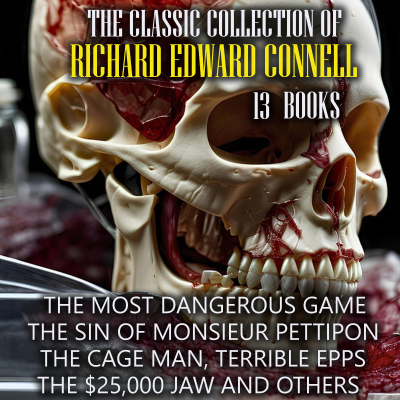 The Classic Collection of Richard Edward Connell ( 13 books )