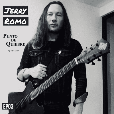 episode EP03 - Jerry Romo | Reflexiones sobre música, Tomar atajos y Romo Guitars | artwork