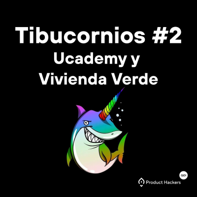 Tibucornios #2: Ucademy y Vivienda Verde