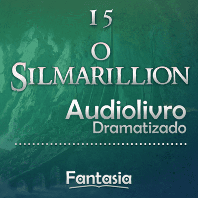 episode 🎧 O Silmarillion 15 - De Beren e Lúthien 1/3 (Áudio Drama) © artwork