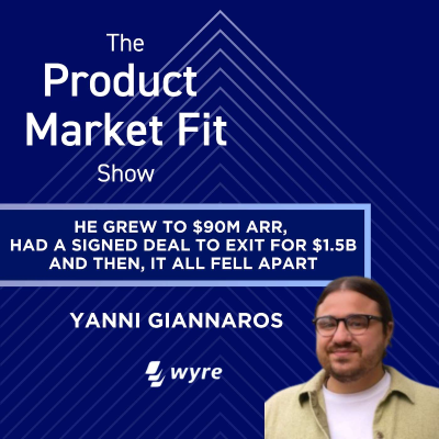 episode He grew to $90M ARR, was about to exit for $1.5B—and then, it all fell apart. | Yanni Giannaros, Co-Founder of Wyre artwork