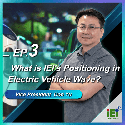 episode What is IEI's Positioning in Electric Vehicle Wave? ｜IEI Insight Talk artwork