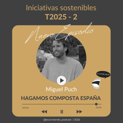 episode T2025_2. Iniciativas sostenibles: HAGAMOS COMPOSTA con Miguel Puch artwork