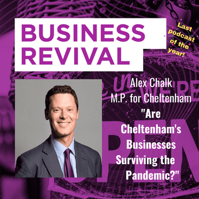 episode Cheltenham M.P. Alex Chalk - Are Cheltenham's Businesses Surviving the Pandemic? artwork