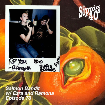 episode 78: Ep. 78 Sippin' 40's with Salmon Bandit (@tunalawsuit & @demonbby__) artwork