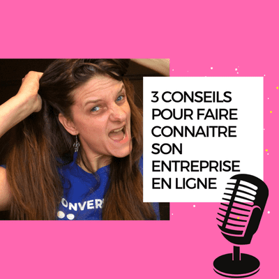 episode EP 6 |3 conseils pour faire connaître son entreprise en ligne artwork
