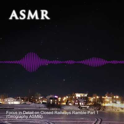 episode Closed Railways Ramble Part 1 (Geography ASMR) artwork