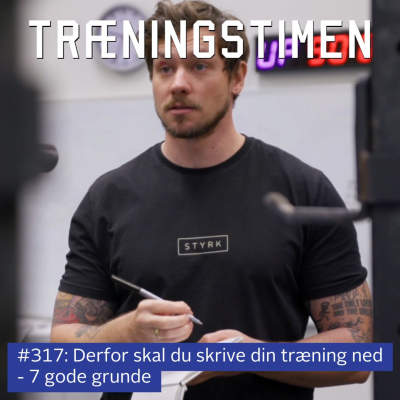 episode #317: Derfor skal du skrive din træning ned - 7 gode grunde artwork