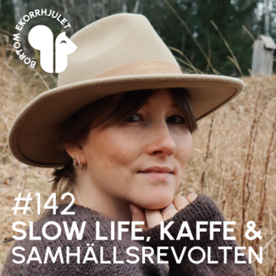 episode 142.Slow life, kaffe och samhällsrevolten artwork