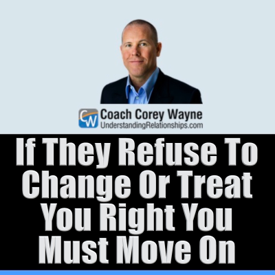 episode If They Refuse To Change Or Treat You Right You Must Move On artwork
