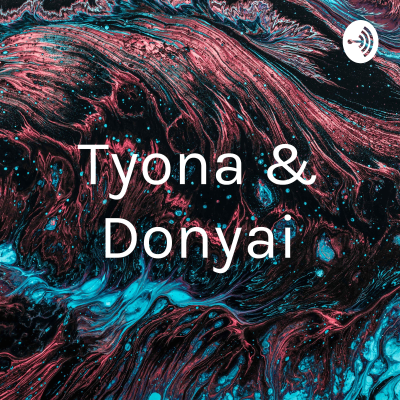 Tyona & Donyai