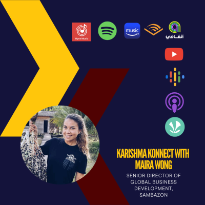 episode Ep 150: Karishma Konnect with Maira Wong, Senior Director of Global Business Development, SAMBAZON artwork
