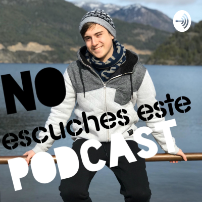 NO escuches este Podcast