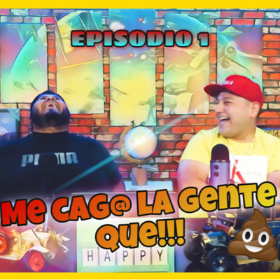 episode Los Farsantes - episodio 1 - Me c@ga la gente que ... artwork