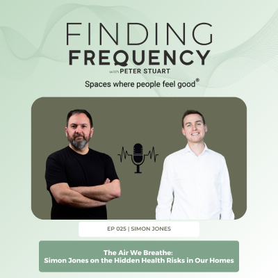 episode 025: The Air We Breathe: Simon Jones on the Hidden Health Risks in Our Homes artwork