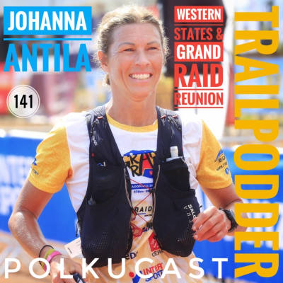 episode Trailpodder polkucast 141 - Johanna Antila: Western States & Grand Raid Reunion artwork