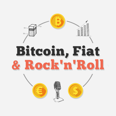 Bitcoin, Fiat & Rock'n'Roll - podcast